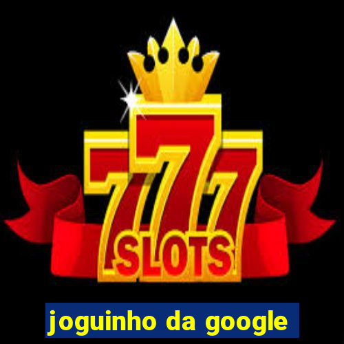 joguinho da google