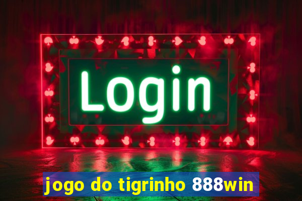 jogo do tigrinho 888win