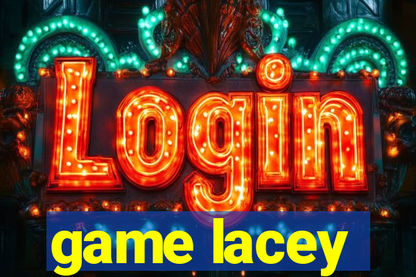 game lacey