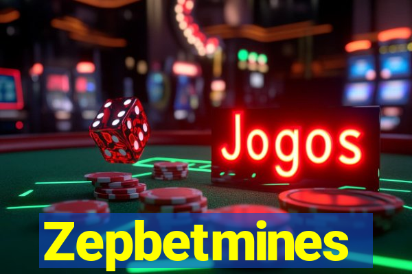 Zepbetmines