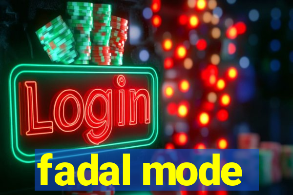 fadal mode