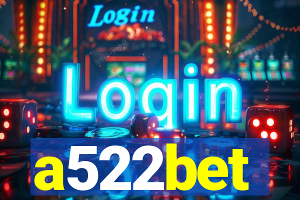 a522bet