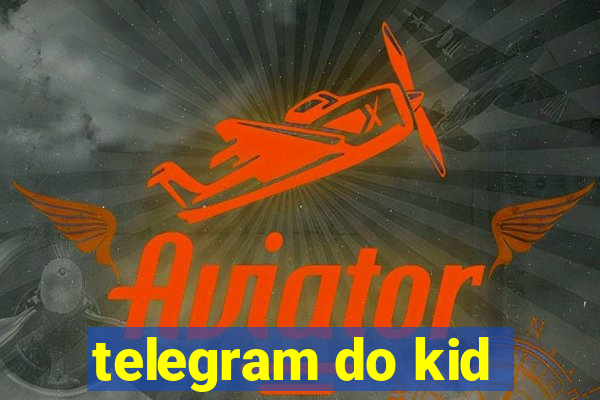 telegram do kid