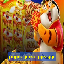 jogos para ppsspp download android