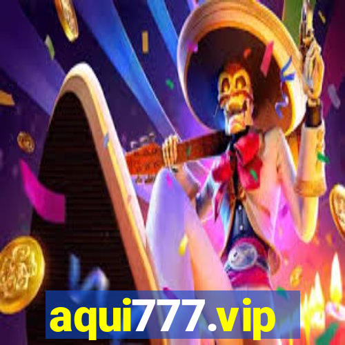 aqui777.vip