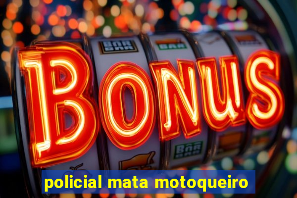 policial mata motoqueiro