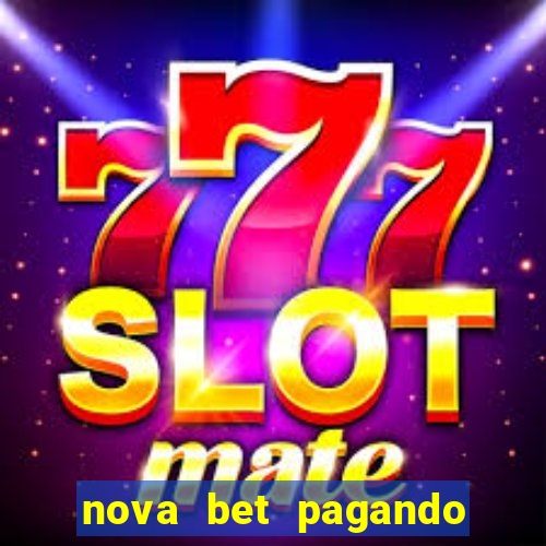 nova bet pagando no cadastro