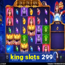 king slots 299