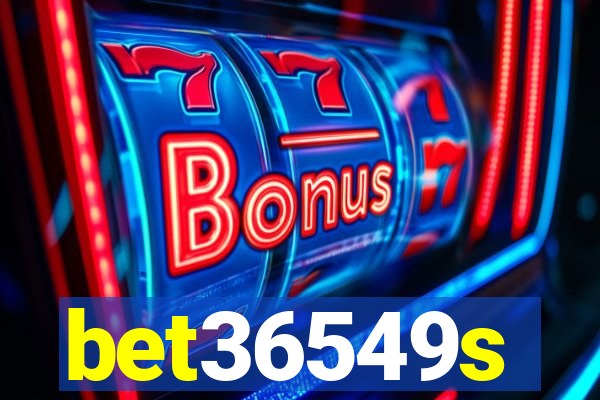 bet36549s