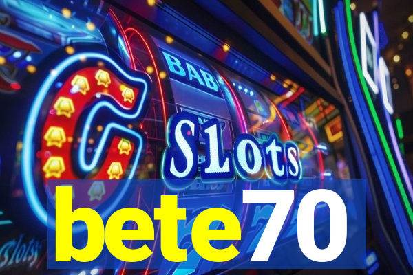 bete70