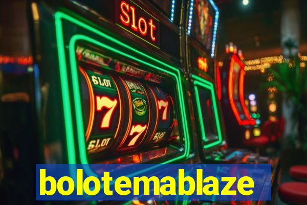 bolotemablaze