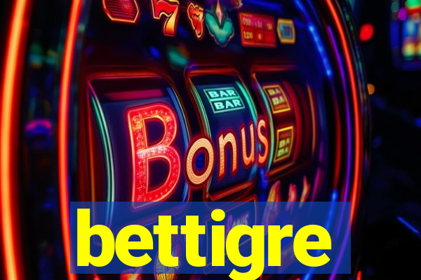 bettigre