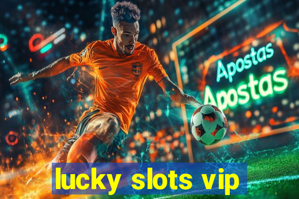 lucky slots vip