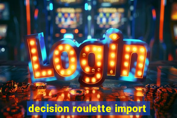 decision roulette import