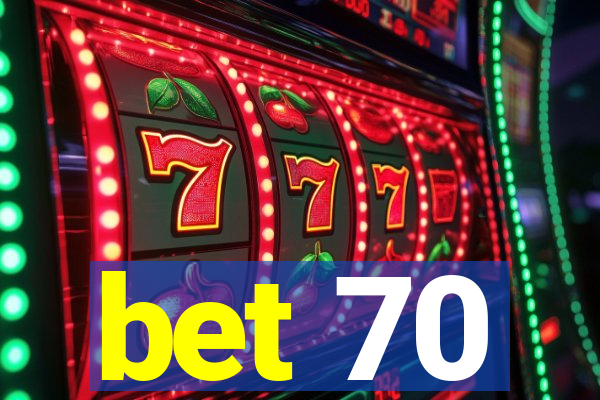 bet 70