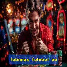 futemax futebol ao vivo hd