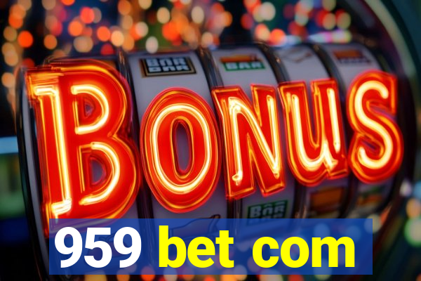 959 bet com