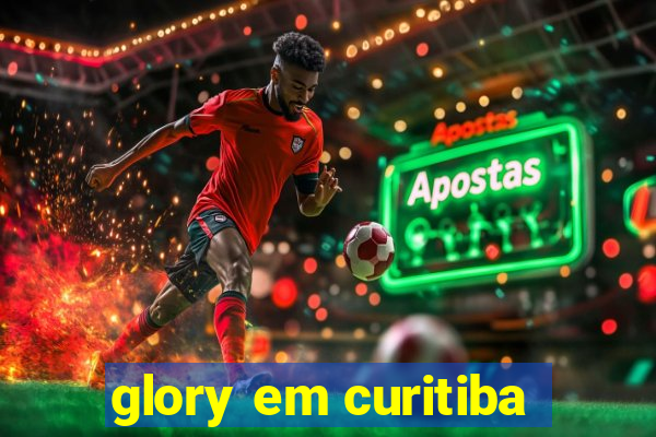 glory em curitiba