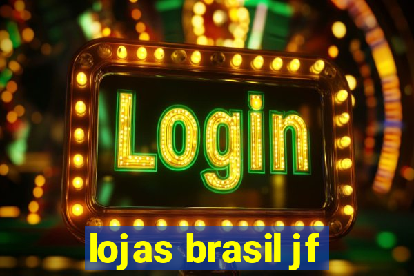 lojas brasil jf