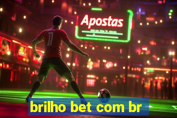 brilho bet com br