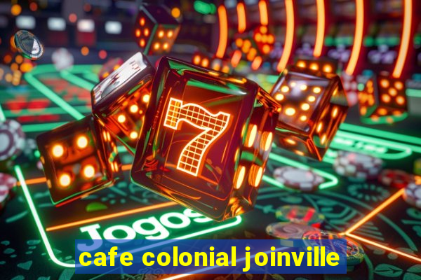 cafe colonial joinville