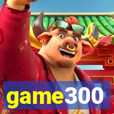 game300