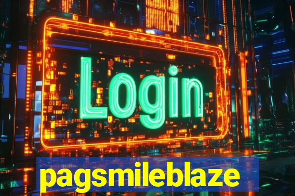 pagsmileblaze