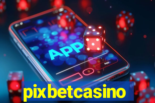 pixbetcasino