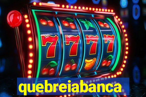 quebreiabanca