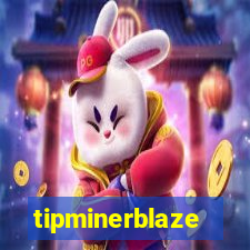 tipminerblaze