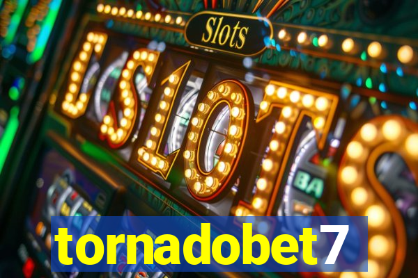 tornadobet7